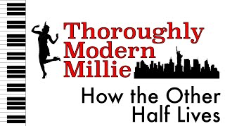 How the Other Half Lives  Thoroughly Modern Millie  Piano AccompanimentRehearsal Track [upl. by Jerroll]