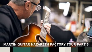 Martin Guitar Nazareth Factory Tour Part 3 [upl. by Oniger960]