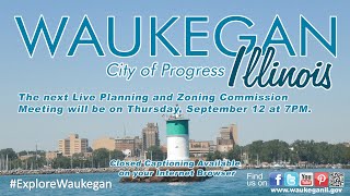 20240912 City of Waukegan Planning and Zoning Commission Meeting [upl. by Crescen494]