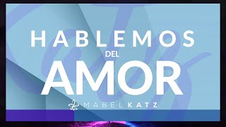 AMOR Y HOOPONOPONO ✨ ► HOOPONOPONO con MABEL KATZ [upl. by Brink771]