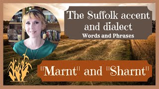 Old English Suffolk accent and dialect East Anglia 1 quotMarntquot and quotSharntquot [upl. by Assenna]