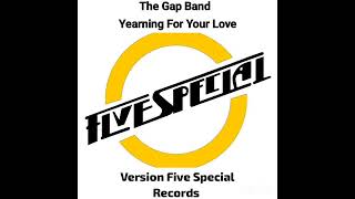 The Gap Band  Yearning For Your Love Version Five Special Records [upl. by Anerbes357]