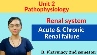 Acute and Chronic renal failure  Pathophysiology  Renal system  Unit 2  B pharmacy 2nd semester [upl. by Llertnac]