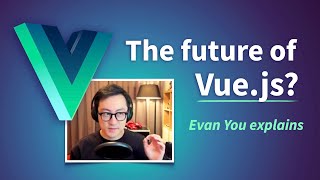 Whats next for Vue Evan You explains [upl. by Broek552]