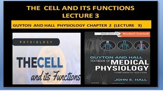 Chapter 2 Lecture 3  The cell and its functions Physiology  Guyton and Hall Chapter 2 [upl. by Ainiger]