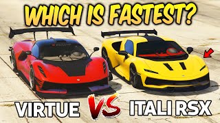 GTA 5 Online VIRTUE VS ITALI RSX  Which is FASTEST [upl. by Rosena]