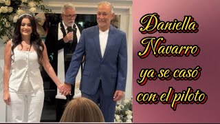 Daniella Navarro ya se casó con el piloto [upl. by Deborah]