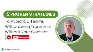 5 Proven Strategies to Avoid ICU Teams Withdrawing Treatment Without Your Consent [upl. by Eigram]