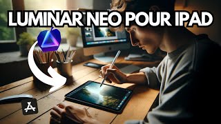 Comment Utiliser Luminar Neo sur iPad  Astuces et Tutoriel [upl. by Nelubez365]