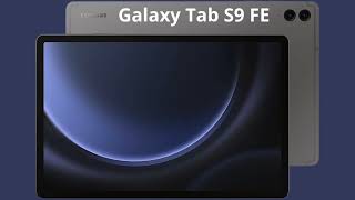 Galaxy Tab S9 FE [upl. by Naitsyrk]