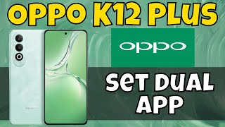 How to set dual app clone app in Oppo K12 Plus [upl. by Ltihcox537]