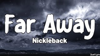 Far Away Lyrics  Nickleback [upl. by Malik]