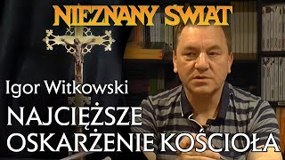 Igor Witkowski  Najcięższe oskarżenie Kościoła [upl. by Sabelle599]