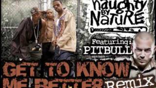 REMIX 2  quotGET TO KNOW ME BETTER feat PITBULLquot ECSTACY HOUSE REMIX  Clean  Naughty By Nature [upl. by Llerraj]