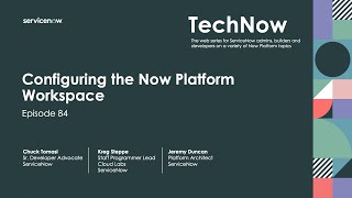 TechNow Ep 84  Configuring the Now Platform Workspace [upl. by Nylia]