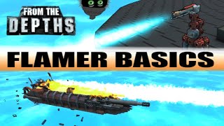 Flamer Basics🔥👍 From the Depths Tutorial [upl. by Abeu105]