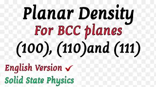 Planar Density for BCC 100 110 and 111 planes English Version [upl. by Dennard]