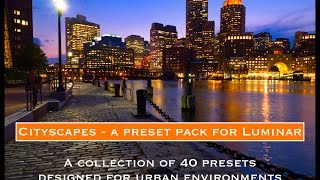 Announcing quotCityscapesquot  a new preset pack for Luminar [upl. by Hedvige]