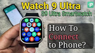 Watch 9 Ultra S9 Ultra Smartwatch How To Connect To Phone  Fitpro Application T900 [upl. by Zosi209]