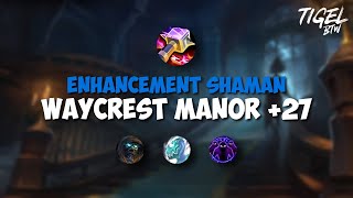 Enhancement Shaman M  27 Waycrest Manor  Tyrannical Incorporeal Spiteful [upl. by Nnyliak]