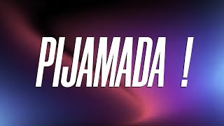 ¡ PIJAMADA [upl. by Raddi]