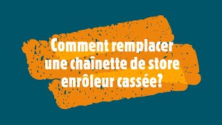 Comment changer la chaînette dun store enrouleur [upl. by Desiree]