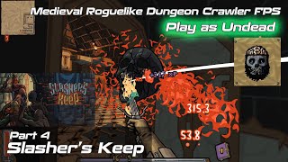 Slashers Keep  Medieval DampD Roguelike Dungeon Crawler FPS  Play as an Undead  Part 4 [upl. by Alled104]