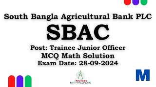 South Bangla Agricultural Bank PLC SBAC Post Trainee Junior Officer MCQ Math Date28092024 [upl. by Ynohtnaeoj]