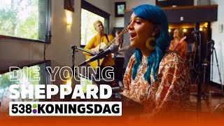 Sheppard  Die Young  538 KONINGSDAG 2020 [upl. by Tarr]