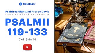 Psalmii lui David  Catisma 18 [upl. by Tella]