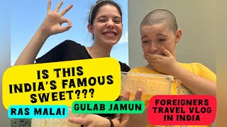 Is THIS INDIA’s Famous SWEET Gulab JamunRas Malai Foreigners React  Travel Vlog India foreigners [upl. by Ayot]