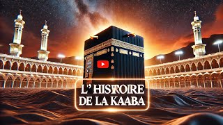 Lhistoire Fascinante De La Kaaba [upl. by Sirrot]