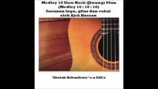 Ajek Hassan  quotMedley 10 Lagu Slow Rock Jiwang 90anquot Versi Akustik [upl. by Arst612]