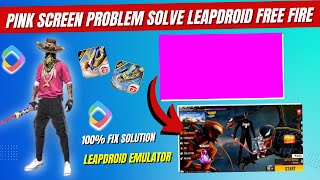 Leapdroid Emulator Pink Screen problem solve 2023  free fire pink screen problem solve [upl. by Imena]