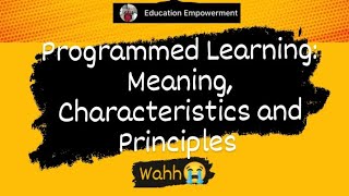 Programmed Learning Meaning Characteristics and Principles BEd Educational Technology In hindi [upl. by Acirre]