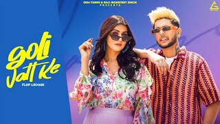 Goli Vatt Ke Official Video  Flop Likhari amp Gopi Sandhu  Next Level  Punjabi Song [upl. by Eromle]