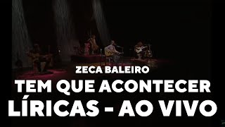 Zeca Baleiro  Tem que acontecer Líricas Ao Vivo [upl. by Enawyd]