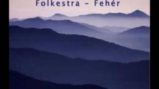 Folkestra  Fehér [upl. by Einyaj]