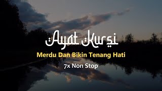 Ayat Kursi Merdu 7X Non stop [upl. by Caputto784]