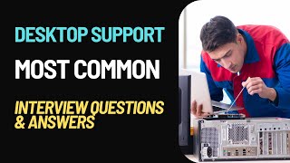 Desktop Support Interview Questions and Answers for 2024 [upl. by Ellegna]