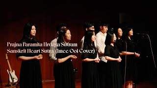 Prajna Paramita Hrdaya Sutram  Sanskrit Heart Sutra Imee Ooi Cover [upl. by Einotna169]