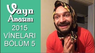 Eski Vine Serisi ★ Vayn Anasını ★ 2015 Vineları Bölüm 5 [upl. by Adnawot]