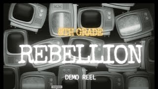 8th Grade Rebellion Demo Reel [upl. by Willabella]