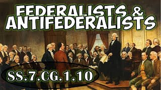 SS7CG110  Compare viewpoints of the Federalists amp AntiFederalists regarding the Constitution [upl. by Reiko]