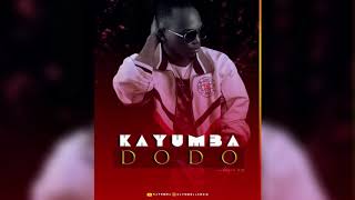 KAYUMBA  DODO Official Audio [upl. by Dahle]