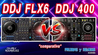 PioneerDj DDJ FLX6 vs DDJ400  CUAL TIENES QUE COMPRAR COMPARATIVAPruebas y Reviews en Español [upl. by Thane]