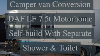 Camper van Conversion DAF LF 75t Motorhome Self build with Separate Shower amp Toilet [upl. by Acirederf]