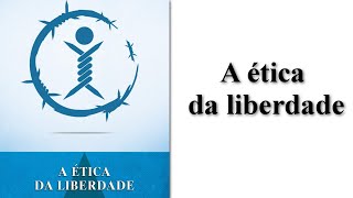 A ética da liberdade  Áudio book COMPLETO  MURRAY N Rothbard [upl. by Alanah]