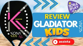 REVIEW RAQUETE BEACH TENNIS  GLADIATOR KIDS  KONA 2024 [upl. by Kciredes]