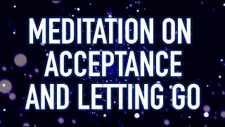 Guided Mindfulness Meditation on Acceptance and Letting Go [upl. by Reginald680]